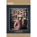 Yardie: Struggles of a Young Jamaican Growing Up in New York a Memoir