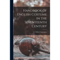 Handbook of English Costume in the Seventeenth Century