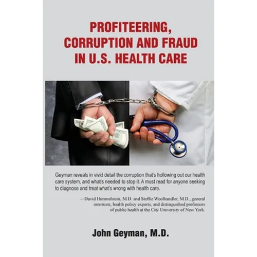 Profiteering, Corruption and Fraud in U.S. Health Care