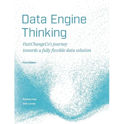 Data Engine Thinking: FastChangeCo's journey towards a fully flexible data solution