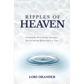 Ripples of Heaven: Changing the World through Mentoring - One Discipleship Relationship at a Time