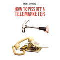 How To Piss Off A Telemarketer