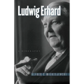 Ludwig Erhard: A Biography