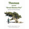 Thomas and the "Great Kitchen Fire": Book One
