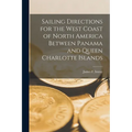Sailing Directions for the West Coast of North America Between Panama and Queen Charlotte Islands