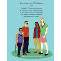 Psychotherapy Workbook for Gender Non-Conforming Children and Adolescents: A therapeutic tool for working with gay, lesbian, bisexual, pansexual and t