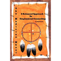 The Medicine Wheel: A Balanced Approach to Employment Counseling