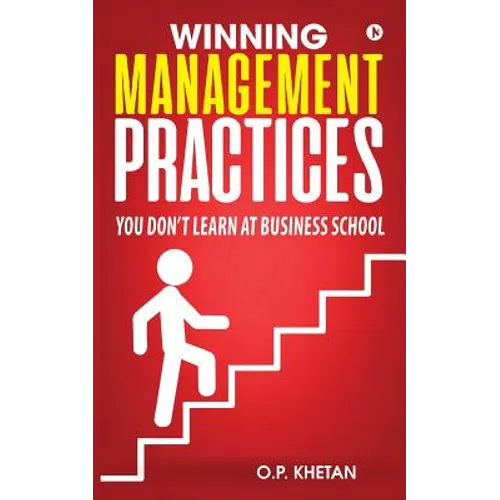 Winning Management Practices: You don't learn at Business School