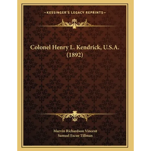 Colonel Henry L. Kendrick, U.S.A. (1892)