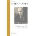 Eisenhower: Soldier-Statesman of the American Century