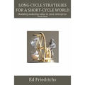 Long-cycle Strategies for a Short-cycle World: Build Enduring Value in Your Enterprise