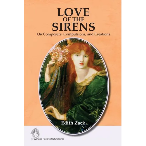 Love of the Sirens: On Composers, Compulsions, and Creations