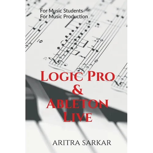 Logic Pro & Ableton Live: A Student's Guide to DAW Workflow and Techniques