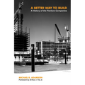 A Better Way to Build: A History of the Pankow Companies