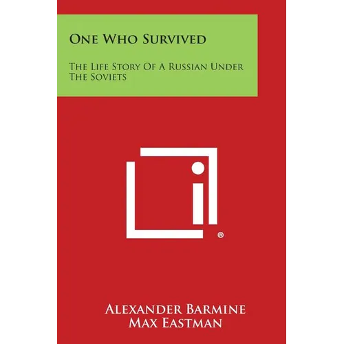 One Who Survived: The Life Story of a Russian Under the Soviets