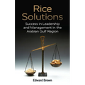 Rice Solutions: Success in Leadership and Management in the Arabian Gulf Region