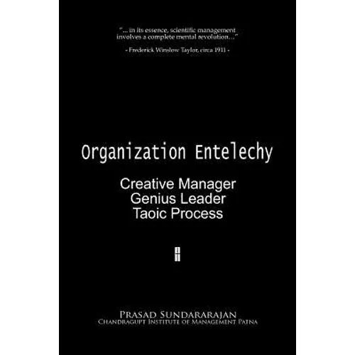 Organization Entelechy: : Creative Manager, Genius Leader, Taoic Process