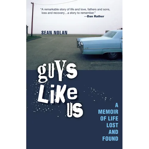 Guys Like Us: A Memoir of Life Lost and Found
