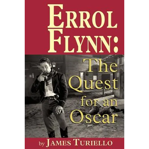 Errol Flynn: The Quest for an Oscar