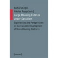 Large Housing Estates Under Socialism: Experiences and Perspectives on Sustainable Development of Mass Housing Districts
