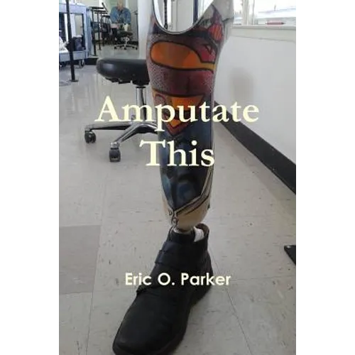Amputate This