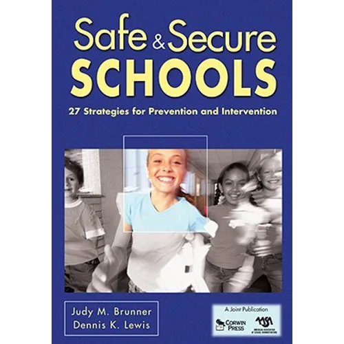 Safe & Secure Schools: 27 Strategies for Prevention and Intervention