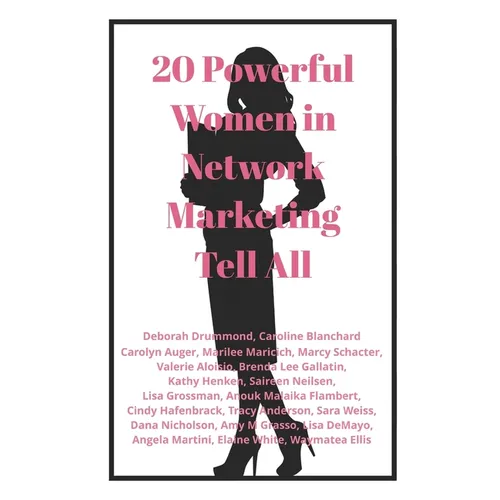 20 Powerful Women in Network Marketing Tell All