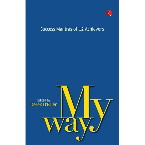 My Way: Success Mantras from 12 Achievers