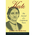 Kate: The Journal of A Confederate Nurse