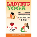 Ladybug Yoga In-Classroom Teacher Tools & Techniques Guide