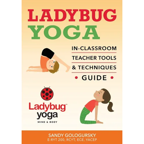 Ladybug Yoga In-Classroom Teacher Tools & Techniques Guide