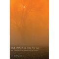 Out of the Fog, Into the Sun