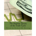 The Austrian Theory of the Trade Cycle (Large Print Edition): And Other Essays