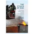 The Ethics of Risk: Ethical Analysis in an Uncertain World