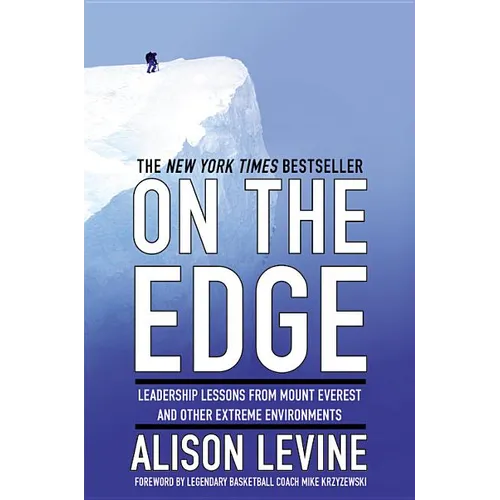 On the Edge: Leadership Lessons from Mount Everest and Other Extreme Environments