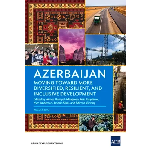 Azerbaijan: Moving Toward More Diversified, Resilient, and Inclusive Development