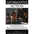 Affirmative Action: Social Justice or Reverse Discrimination?