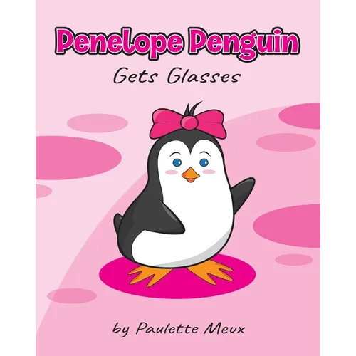 Penelope Penguin Gets Glasses