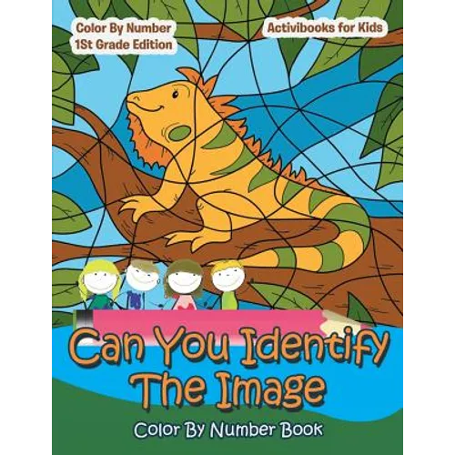 Can You Identify The Image Color By Number Book: Color By Number 1St Grade Edition
