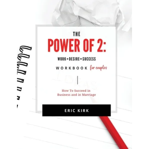 The Power of 2 Workbook for Couples: Work + Desire = Success