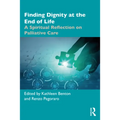 Finding Dignity at the End of Life: A Spiritual Reflection on Palliative Care
