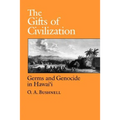 The Gifts of Civilization: Germs and Genocide in Hawaii