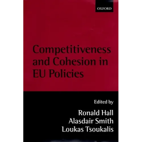 Competitiveness and Cohesion in Eu Policies