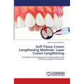 Soft Tissue Crown Lengthening Methods. Laser Crown Lengthening