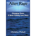 After Rape: Changing Faces: A Never Ending Love Story