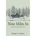 Nine Miles In: Living 25 Years at Webber Lake