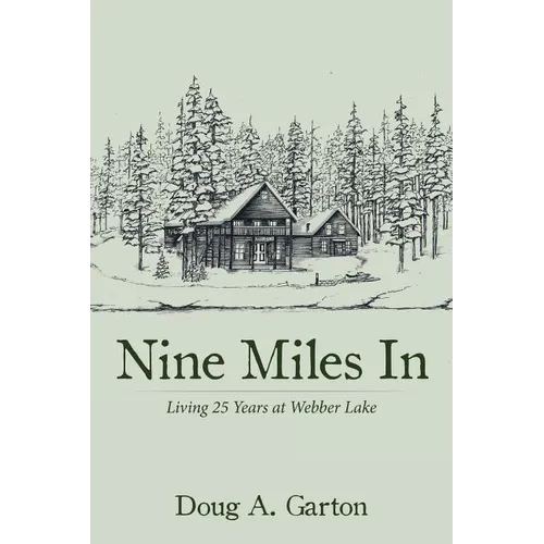 Nine Miles In: Living 25 Years at Webber Lake