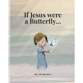 If Jesus were a Butterfly