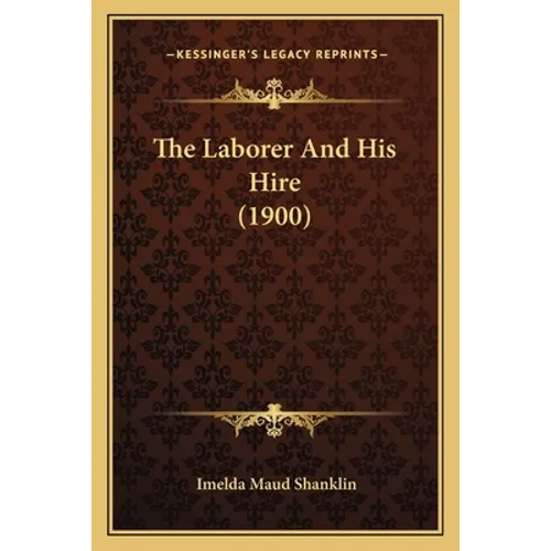 The Laborer And His Hire (1900)