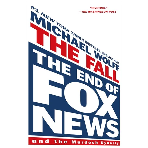The Fall: The End of Fox News and the Murdoch Dynasty